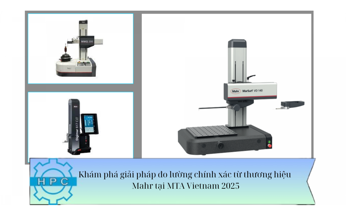 Khám phá giải pháp đo lường chính xác từ thương hiệu Mahr tại MTA Vietnam 2025